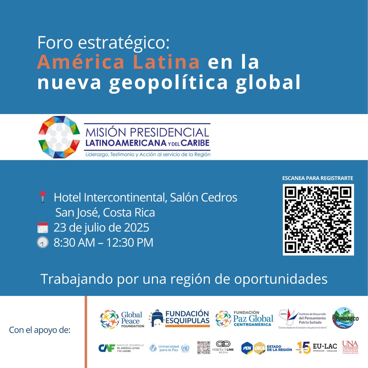 ¡Últimos cupos! Aún puedes registrarte.
🔗 Foro Estratégico: América Latina en la nueva geopolítica global
📅 23 jul | 🕣 8:30am–12:30pm.
📍 Hotel Intercontinental, SJ, Costa Rica
Regístrate escaneando el QR.
#AméricaLatina #Geopolítica #liderazgo #ForoEstratégico