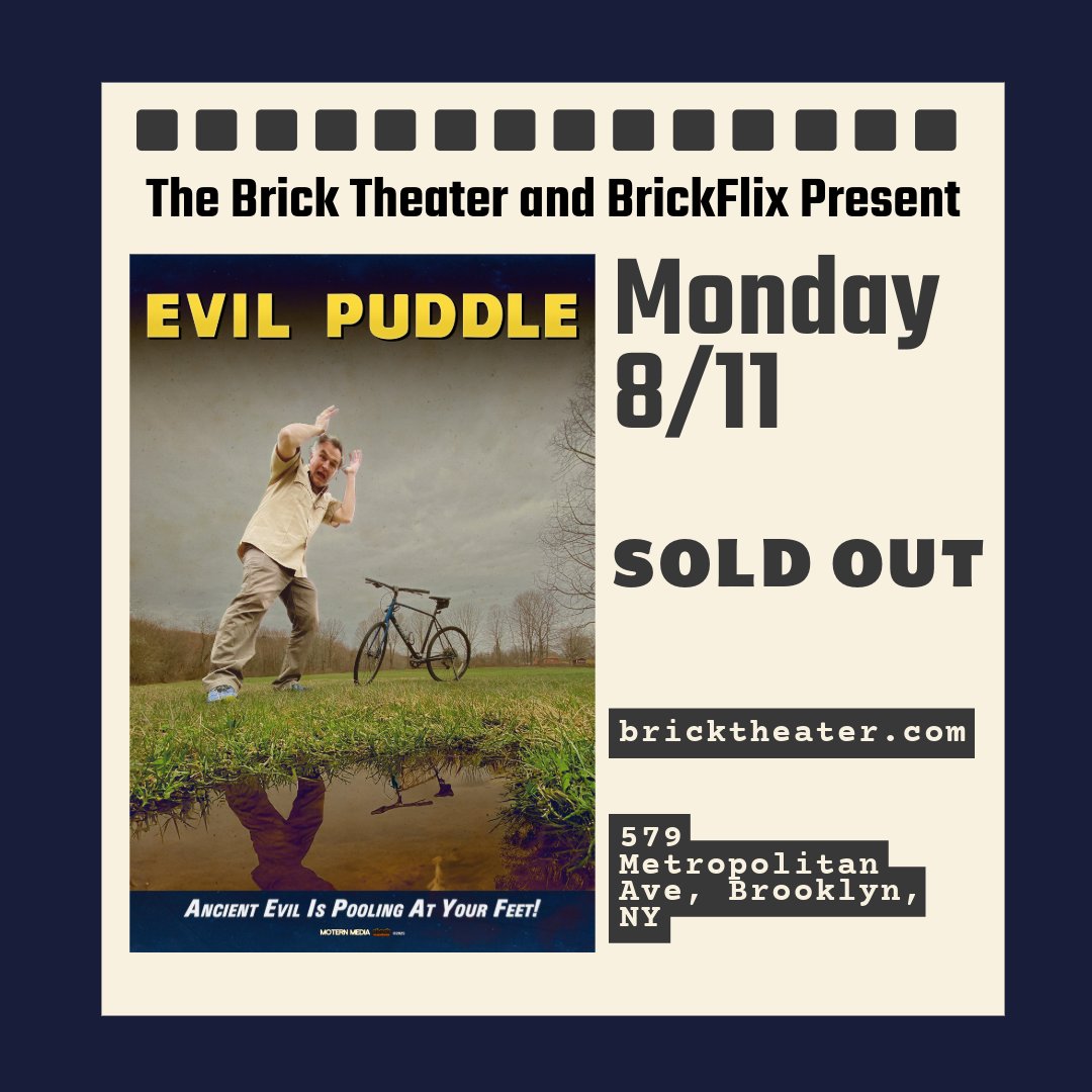 itsmydogskip's tweet image. Breaking News: EVIL PUDDLE at @bricktheater is SOLD OUT! A few RUSH TIX available + waiting list begins when doors open at 7:00pm. @MoternMedia performing pre-film concert at 7:30pm. Delicious food + @ShockMarathons in person. See you on Aug 11th!