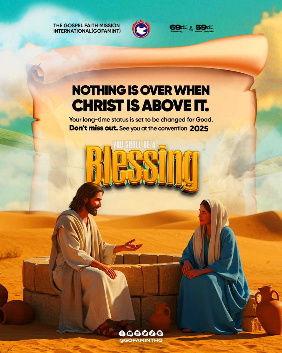 gofaminthq's tweet image. Nothing is over when Christ is above it.
Your story is not finished, it’s about to be rewritten for good.
Don’t miss out.
See you at GOFAMINT Convention 2025. You Shall Be a Blessing!
#GOFAMINT
#YouShallBeABlessing
#AnnualConvention