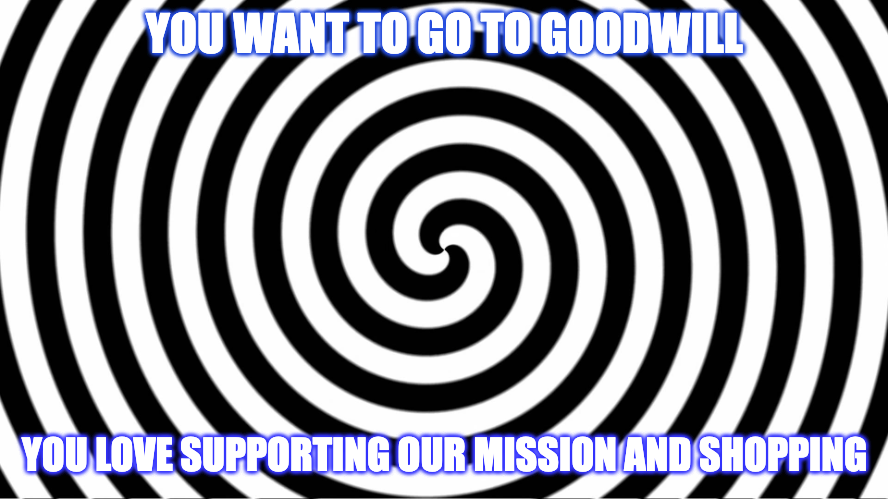 GoodwillGeek's tweet photo. Has our hypnosis worked yet? 🤣
All jokes aside, we know you don't need hypnosis to know that Goodwill not only has all of your shopping needs, but you're supporting our mission to help those in our community as well. Come see us! https://t.co/lkb6OSyhXi