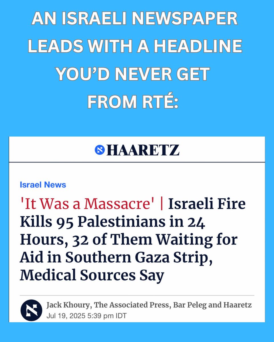 ReportRTE's tweet image. You'll never be told by @rtenews that their sources of daily news on 🇵🇸 are agencies who have been approved by the lsraeli military. Hence, @haaretzcom can publish this headline while the Montrose Wimps continue to quote the mass-murderers, verbatim. rte.ie/news/2025/0720…