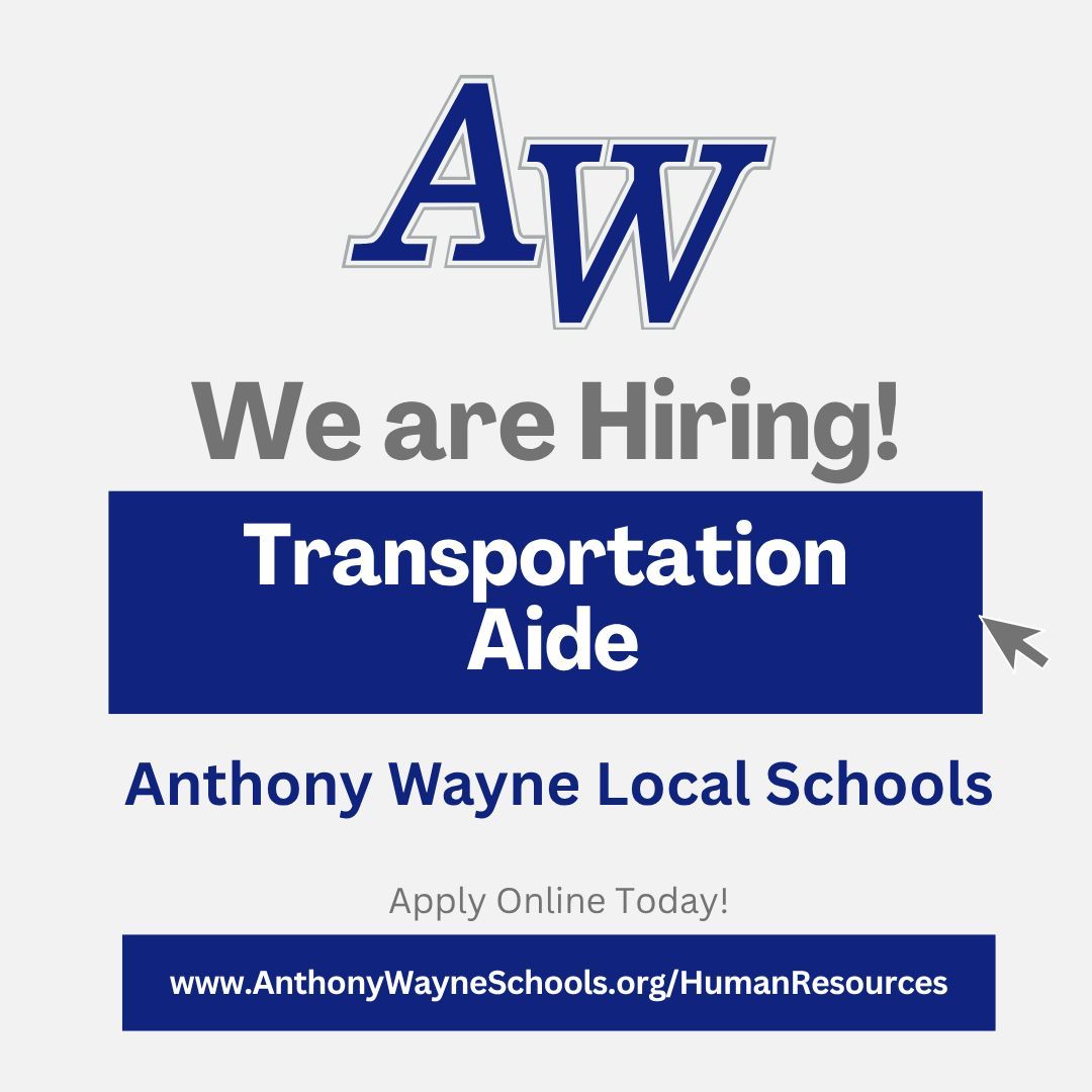 Anthony Wayne Local Schools is seeking qualified applicants for an open Transportation Aide for the 2025-26 school year. This part-time position helps to ensure our students travel safely to and from school each day. 

Apply online at AnthonyWayneSchools.org/HumanResources