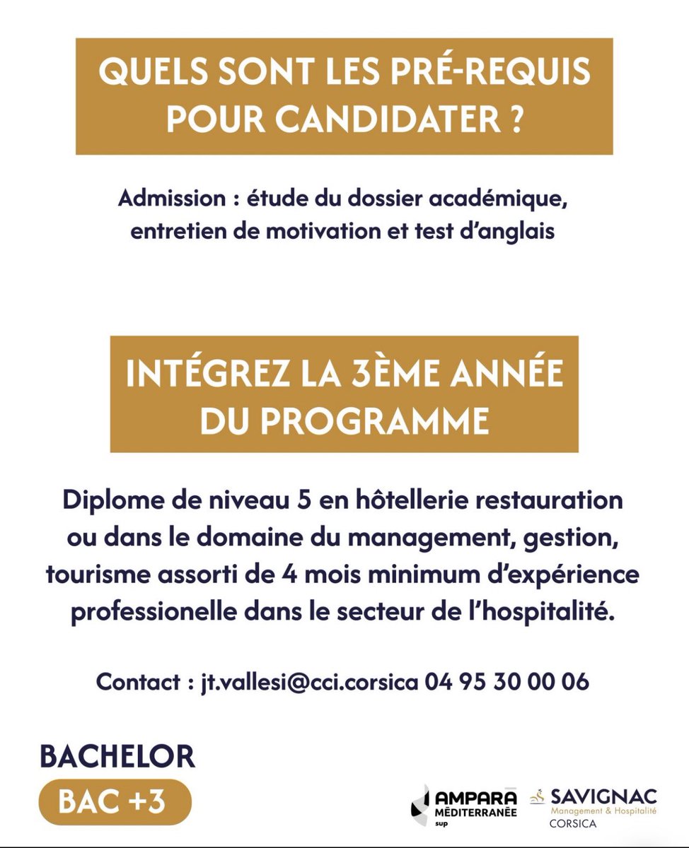 🎓 Bachelor Management Hôtellerie Restauration — Savignac Corsica

En 1 an, Bac +3 RNCP)
👉 Classé TOP 2 Bachelor Tourisme &amp; Hôtellerie (Eduniversal 2025)

📍 Ajaccio Palais des Congrès
✅ Admission Bac+2
📞 Contact : jt.vallesi@cci.corsica
✏️ Candidature : formation@cci.corsica