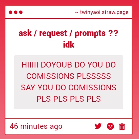 SO SORRY ANON MY COMMS ARE CLOSE FOR NOW BUT I PROMISE THEY WILL OPEN AT SOME MOMENTIN THE FUTURE
