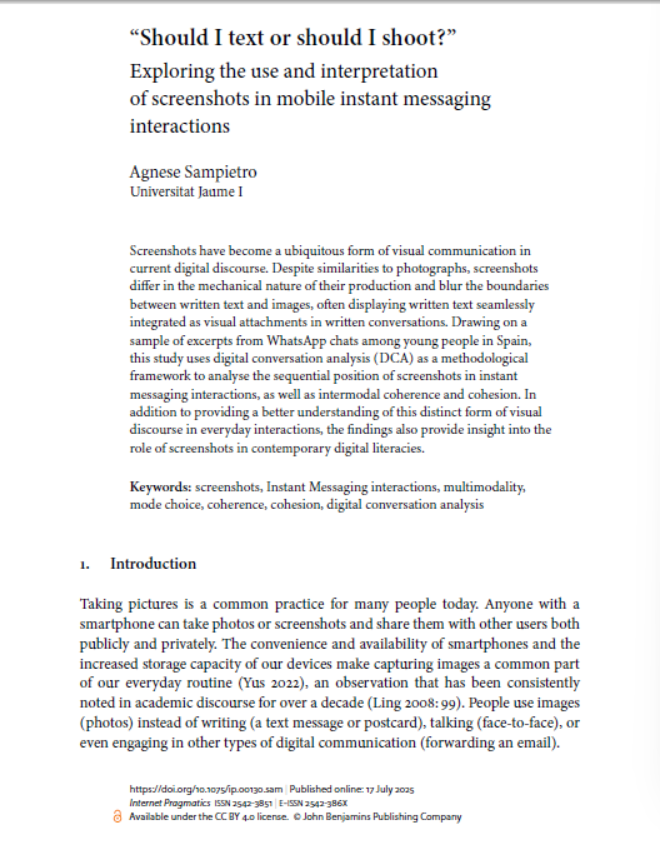 OA: “Should I text or should I shoot?”
Exploring the use and interpretation of screenshots in mobile instant messaging interactions

Author(s): Agnese Sampietro
Source: Internet Pragmatics
Available online: 17 July 2025
DOI: doi.org/10.1075/ip.001…