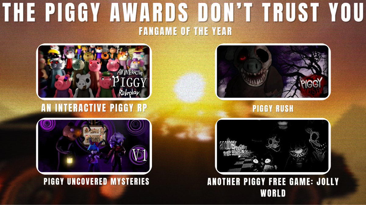 Now for the main course...
FANGAME OF THE YEAR
These games are the BEST of the BEST in the nomination period. Each achieving a different element in the Piggy gameplay and even going further!

GO VOTE NOW: forms.gle/71vLTQAcMaSbpd…

#PIGGYCONDONTTRUSTYOU #piggyroblox #piggy
