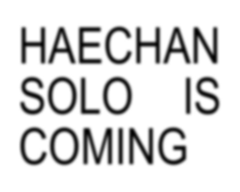 HAECHAN SOLO IS COMING
HAECHAN SOLO IS COMING
HAECHAN SOLO IS COMING
HAECHAN SOLO IS COMING
HAECHAN SOLO IS COMING
HAECHAN SOLO IS COMING

HOLO IN SEPTEMBER
#HAECHANSOLO2025
