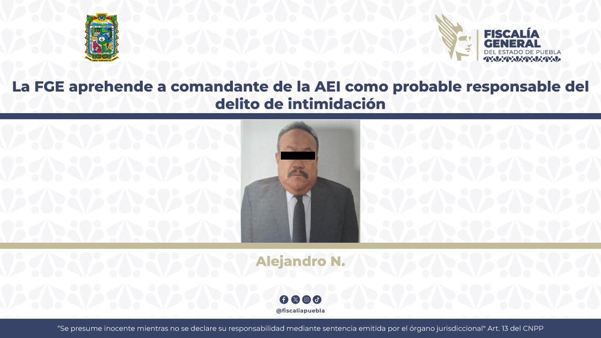 Hoy fue detenido en Puebla Alejandro "N", comandante de la Unidad de Investigación adscrita a la Fiscalía Especializada en Investigación de los Delitos de Desaparición Forzada de Personas y Desaparición Cometida por Particulares, por el presunto delito de intimidación.