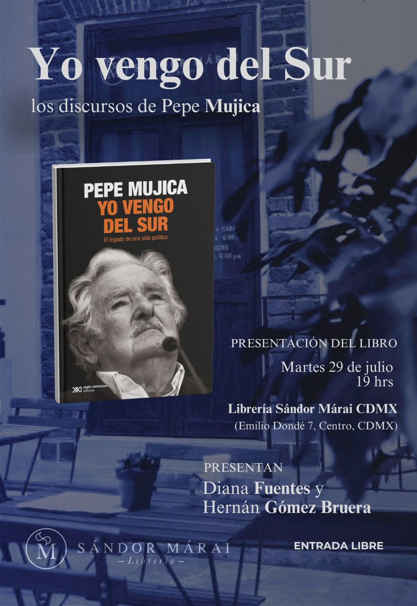 Mañana, <a href="/_Diana_Fuentes/">Diana Fuentes</a> y <a href="/HernanGomezB/">Hernán Gómez Bruera</a> presentan Yo vengo del sur en <a href="/SandorMaraiCDMX/">Sándor Márai Librería CDMX</a> 

Los discursos de Pepe Mujica: un hombre que nos enseñó que la política, en su forma más digna, es un acto de humildad.