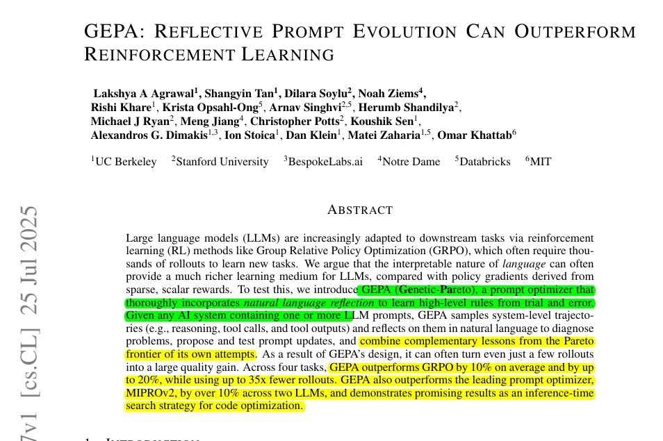 Brilliant paper. 

GEPA (Genetic-Pareto), a prompt optimizer that thoroughly incorporates natural language reflection to learn high-level rules from trial and error.

GEPA shows that evolving prompts with natural‑language feedback outperforms reinforcement learning by up to 19%
