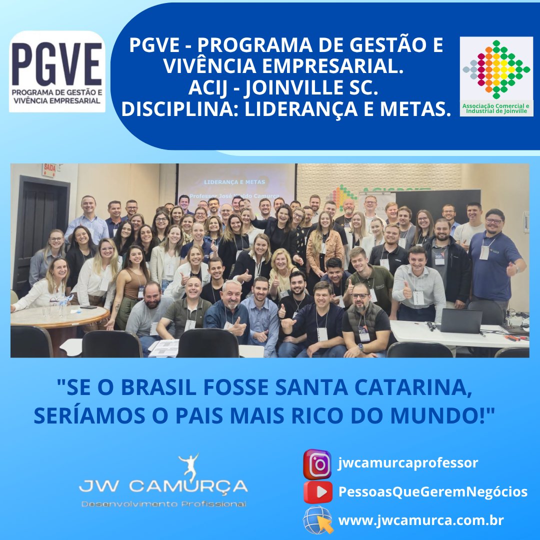 jw_camurca's tweet photo. PGVE - PROGRAMA DE GESTÃO E VIVÊNCIA EMPRESARIAL. 
ACIJ - JOINVILLE SC. 
DISCIPLINA: LIDERANÇA E METAS.
"SE O BRASIL FOSSE SANTA CATARINA,  SERÍAMOS O PAIS MAIS RICO DO MUNDO!"
@acij https://t.co/JTo4Ro4u5g