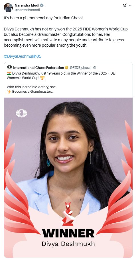 Upendrra Rai (@upendrrarai) on Twitter photo PM <a href="/narendramodi/">Narendra Modi</a> posts, "ItтАЩs been a phenomenal day for #IndianChess! #DivyaDeshmukh has not only won the 2025 FIDE WomenтАЩs #WorldCup2026 but also became a #Grandmaster. Congratulations to her. Her accomplishment will motivate many people and contribute to chess becoming even PM <a href="/narendramodi/">Narendra Modi</a> posts, "ItтАЩs been a phenomenal day for #IndianChess! #DivyaDeshmukh has not only won the 2025 FIDE WomenтАЩs #WorldCup2026 but also became a #Grandmaster. Congratulations to her. Her accomplishment will motivate many people and contribute to chess becoming even