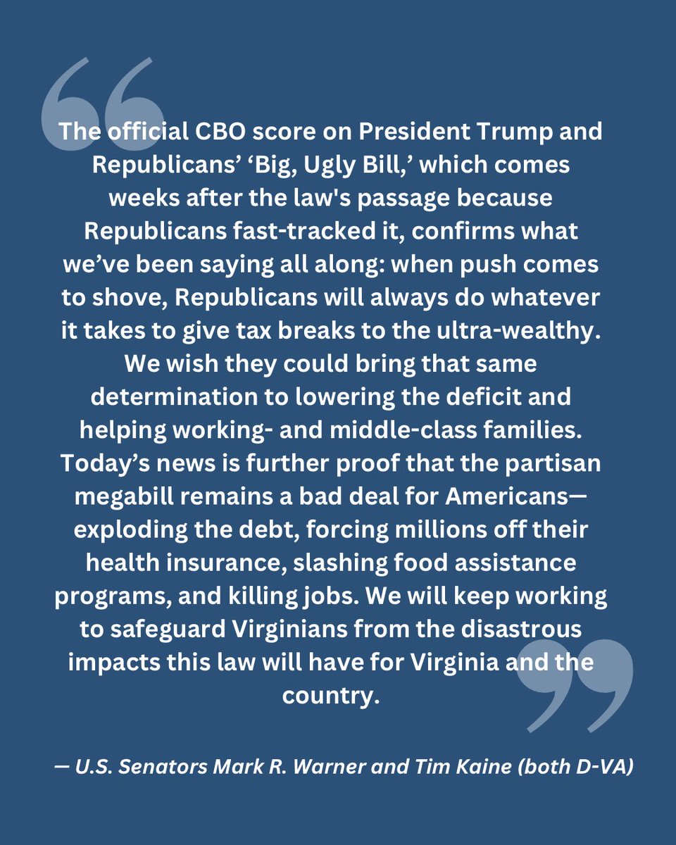 SenTimKaine's tweet image. My statement with @MarkWarner on the nonpartisan Congressional Budget Office finding that President Trump and congressional Republicans’ megabill will add more than $4 trillion to the deficit over the next ten years: