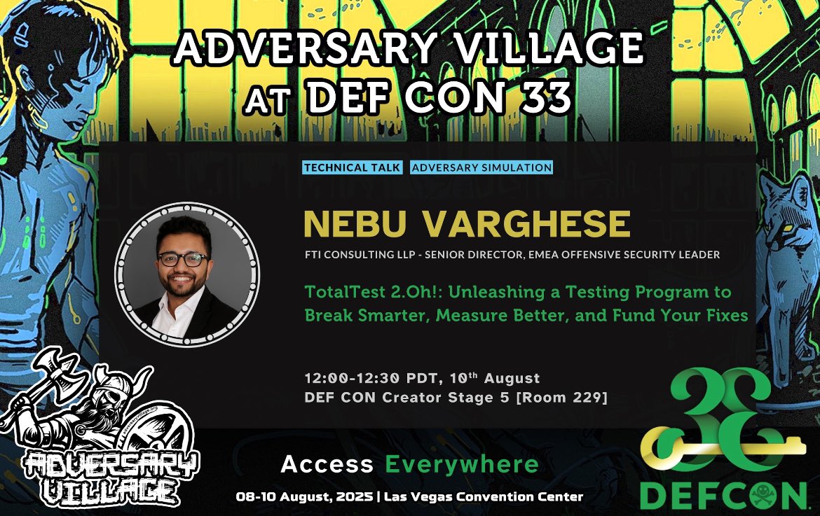 AdversaryVillag's tweet image. #Talk Announcement!
Nebu Varghese, Senior Director @FTIConsulting will present on the topic: “TotalTest 2.Oh!: Unleashing a Testing Program to Break Smarter, Measure Better, and Fund Your Fixes.”
🗓️12:00-12:30 PDT, Aug 10th 2025
📍Stage 5, LVCC.