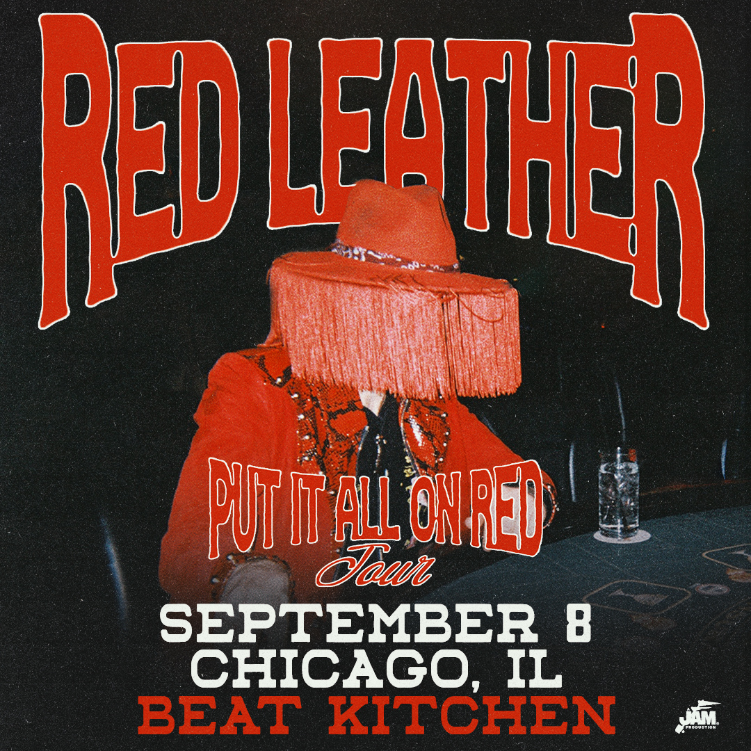 Jam Productions (@jamusa) on Twitter photo Show Update: The Red Leather show originally scheduled on May 9 at <a href="/subtchicago/">Subterranean</a> has moved to September 8 at <a href="/beatkitchenbar/">Beat Kitchen</a>! Previously purchased tickets will be honored. Additional tickets on sale now: bit.ly/redleather-chi Show Update: The Red Leather show originally scheduled on May 9 at <a href="/subtchicago/">Subterranean</a> has moved to September 8 at <a href="/beatkitchenbar/">Beat Kitchen</a>! Previously purchased tickets will be honored. Additional tickets on sale now: bit.ly/redleather-chi