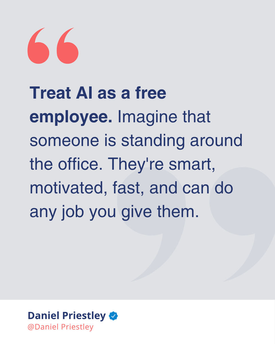 DanielPriestley's tweet image. Sure - they're not going to do it perfectly. They're going to need a bit of overseeing and for you to put some finishing touches on. But that free employee is there to help with absolutely anything you ask. Try to find ways to use AI like it's a free employee, day-to-day.