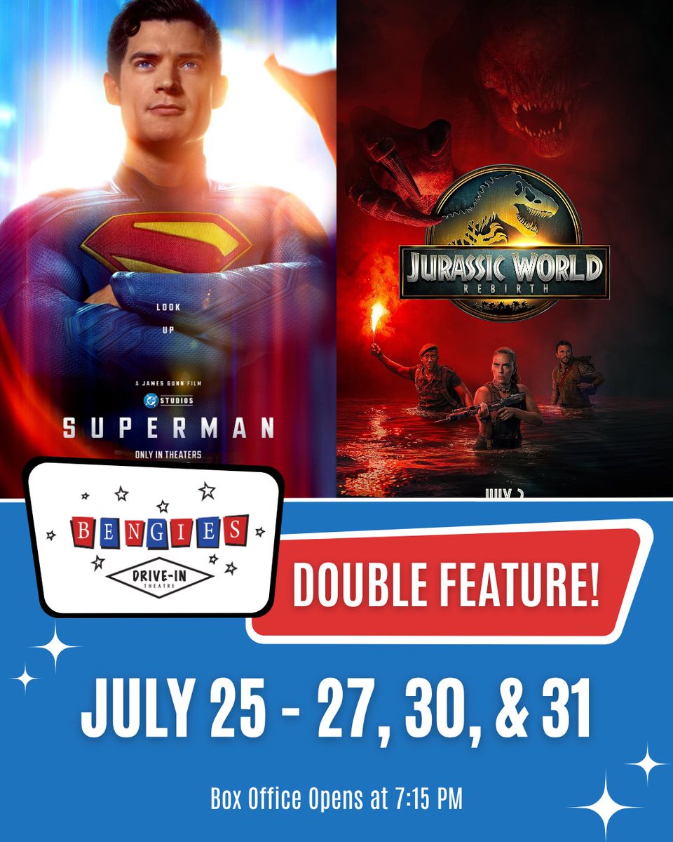 Bengies Drive-in (@bengies) on Twitter photo July 25 - 27, 30, & 31
Box Office Opens at 7:15 PM | Closes at 11:15 PM
8:45 PM - SUPERMAN (2025) PG13
10:55 PM “JURASSIC WORLD REBIRTH” PG13 July 25 - 27, 30, & 31
Box Office Opens at 7:15 PM | Closes at 11:15 PM
8:45 PM - SUPERMAN (2025) PG13
10:55 PM “JURASSIC WORLD REBIRTH” PG13