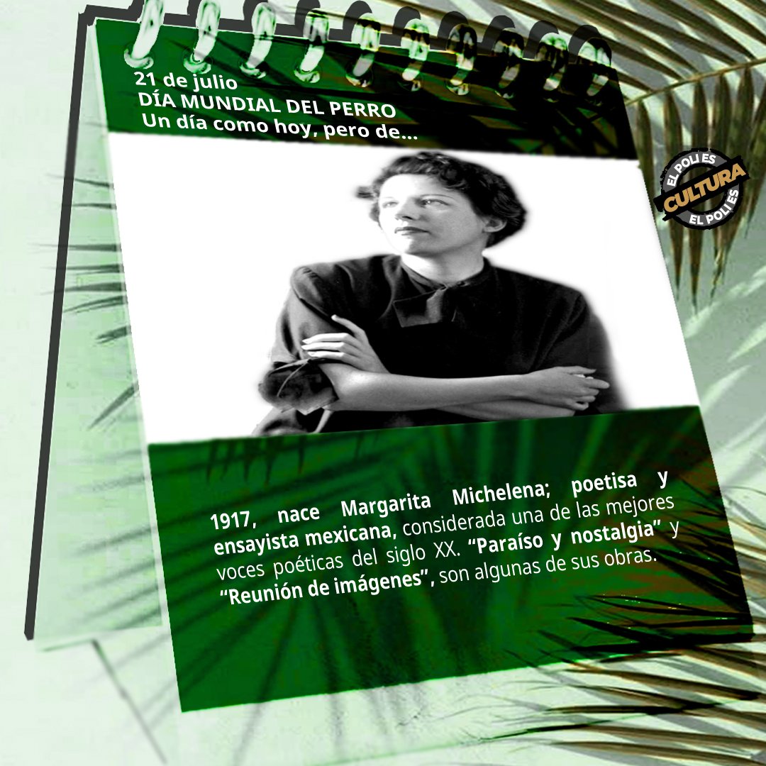 #EfemériDDCultural 21 de julio. #DíaMundialDelPerro. ipn.mx/cultura/

Un día como hoy, pero de...

1917, nace Margarita Michelena (1917-1998).

#ElPoliEsCultura.