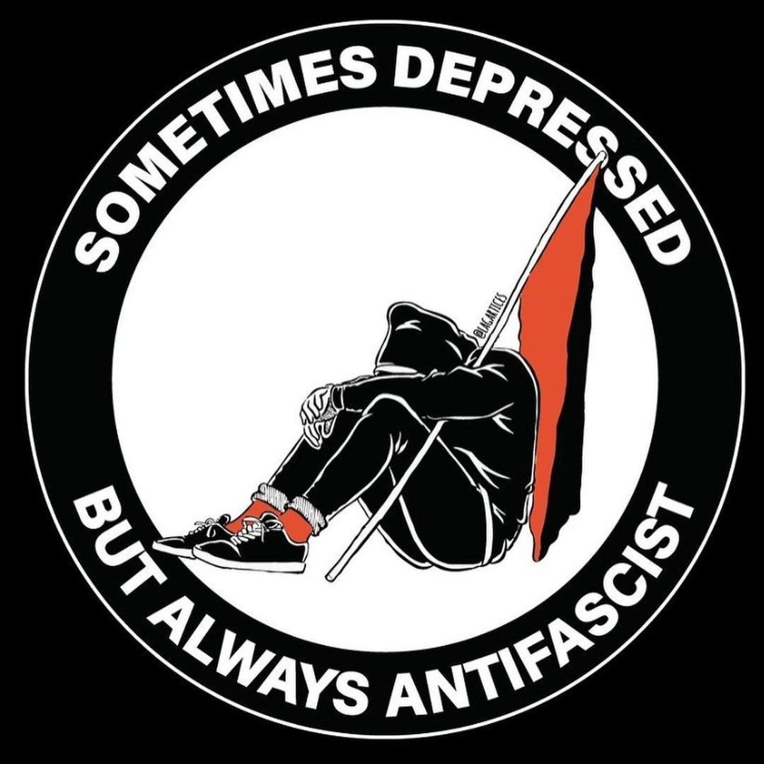 "Sometimes depressed, but always antifascist"