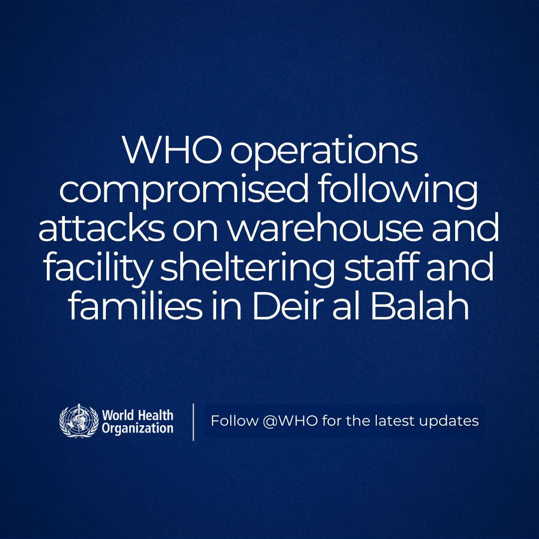 WHO's tweet image. WHO operations compromised following attacks on warehouse and facility sheltering staff and families in Gaza
WHO condemns in the strongest terms the attacks on a building housing WHO staff in Deir al Balah, in the middle area of Gaza, the mistreatment of those sheltering there,…