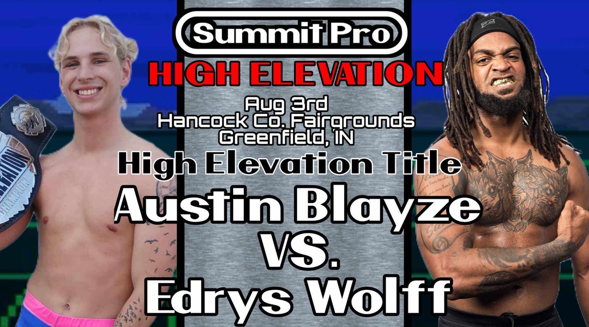 SummitProIndy's tweet image. The NEEEEWWWW High Elevation champ Austin Blayze defends their newly obtained title against the former champ, Edrys Wolff on August 3rd! 

Ps- HAPPY BIRTHDAY AUSTIN!!!
