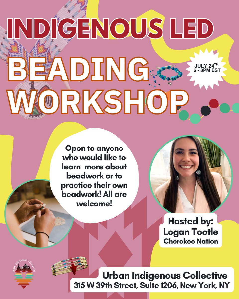 Join us for our monthly beading circle on July 24th from 6–8PM EST at the Urban Indigenous Collective space in NYC!