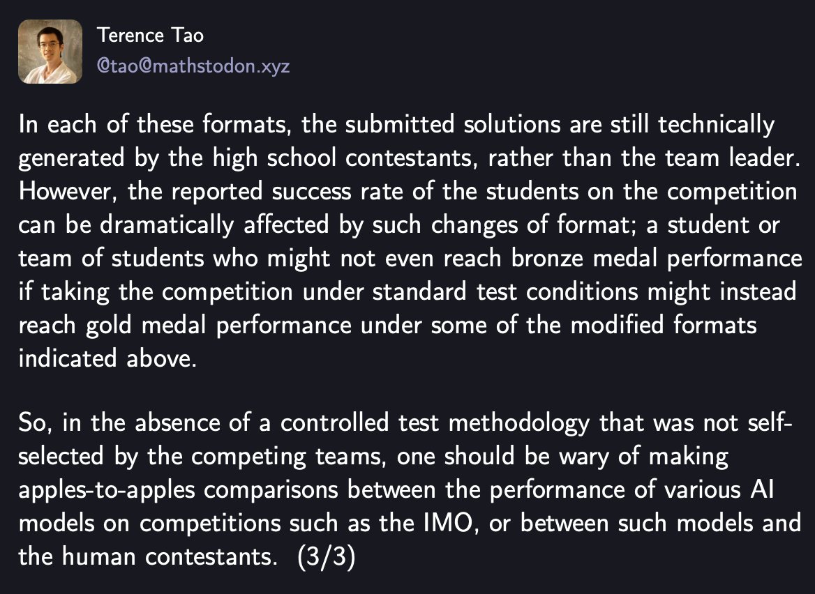 Without downplaying the achievements of the language models, a level headed view of looking through the hype. 
Terence Tao on the IMO gold medal wins of Gemini/OpenAI