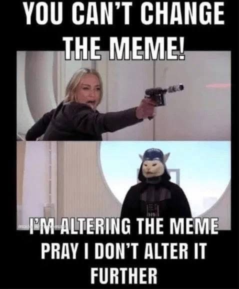 This meme is getting worse all the time!