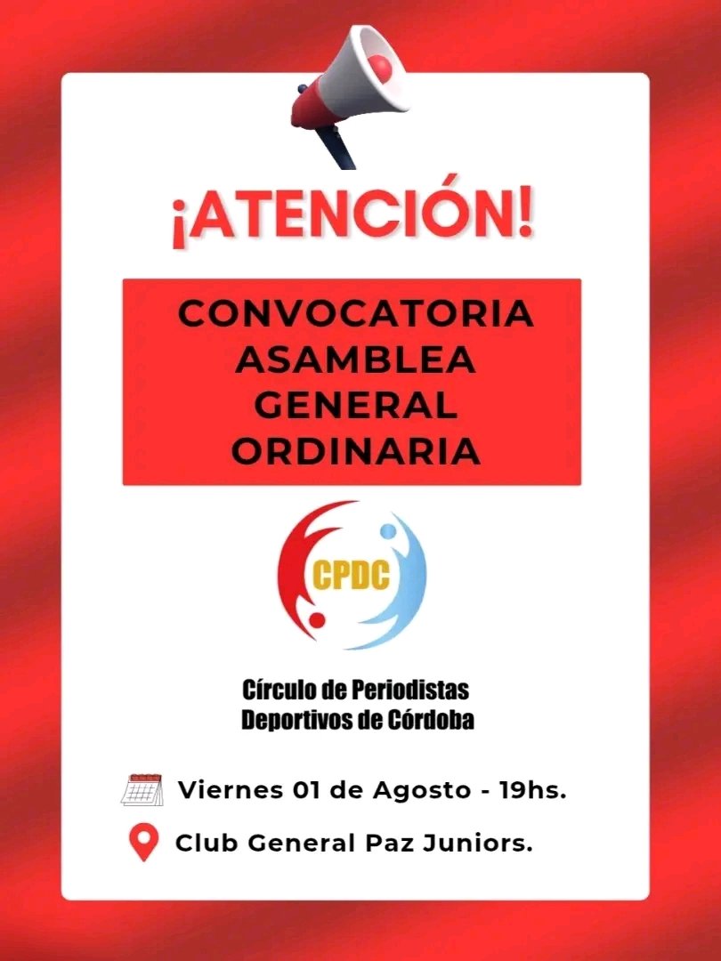 El CÍRCULO DE PERIODISTAS DEPORTIVOS DE CÓRDOBA, CONVOCA a sus asociados a ASAMBLEA GENERAL ORDINARIA 

La misma, se realizará el 1 de Agosto de 2025, a las 19:00 horas, en la sede social del Club Atlético General Paz Juniors, sita en Av. Alvarez de Arenales N° 520, B° Juniors.