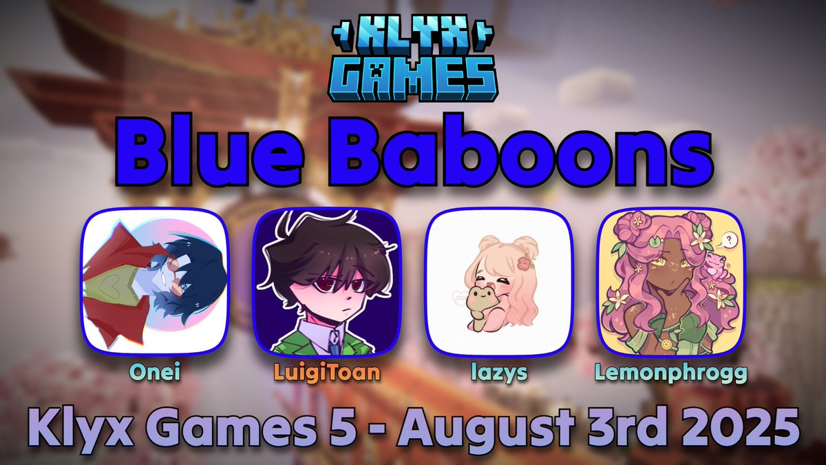 Klyx (@klyxserver) on Twitter photo 🐒 Announcing the Blue Baboons for Klyx Games #5!
<a href="/thelostoneiroi/">TheLostOneiroi</a> <a href="/LuigiToan/">LuigiToan</a> <a href="/itslazys/">jadeite ˚.⁺</a> <a href="/lemonphrogg/">Lemon 🍋🐸🪷</a>
⚔️ Watch them compete on Sunday, 3rd August 2025 @ 2PM BST / 9AM EDT! 🐒 Announcing the Blue Baboons for Klyx Games #5!
<a href="/thelostoneiroi/">TheLostOneiroi</a> <a href="/LuigiToan/">LuigiToan</a> <a href="/itslazys/">jadeite ˚.⁺</a> <a href="/lemonphrogg/">Lemon 🍋🐸🪷</a>
⚔️ Watch them compete on Sunday, 3rd August 2025 @ 2PM BST / 9AM EDT!