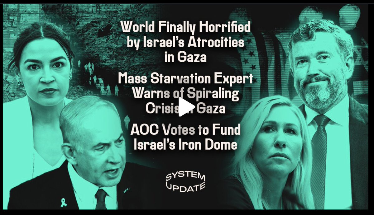 ggreenwald's tweet image. Tonight on @SystemUpdate_, live at 7pm ET:
The world is finally admitting the supreme US-funded Israeli atrocities in Gaza.🇮🇱🇺🇸
Plus: Famine expert Alex de Waal on Israel's use of it as a weapon of war.
And: AOC votes to fund Israel's Iron Dome.
rumble.com/v6whs4k-system…