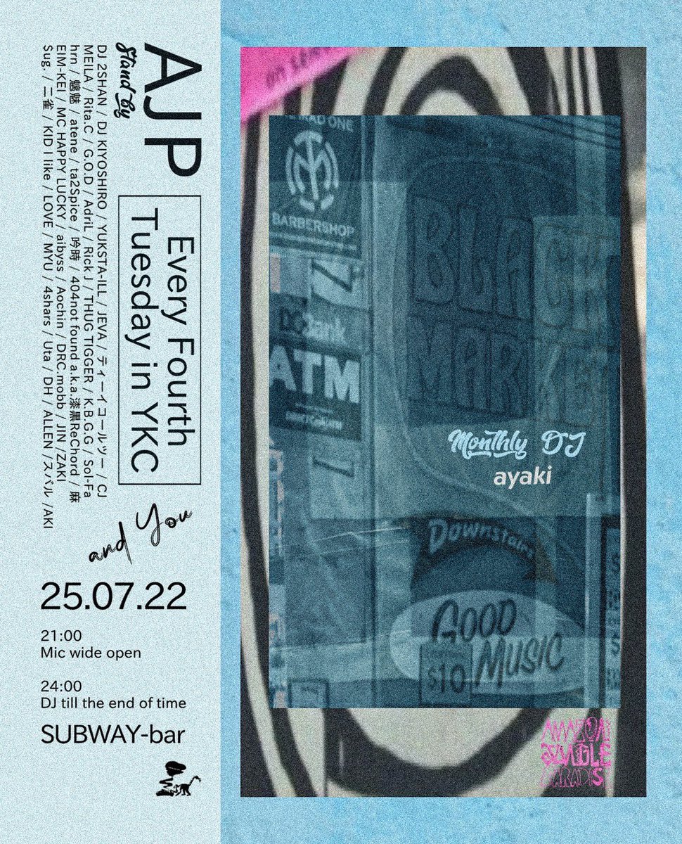 【#本日】
07.22.Tue
〓AJP〓
at Subway Bar 四日市

OPEN 21:00

▪︎Monthly DJ
ayaki

▪︎Stand by
DJ 2SHAN
DJ KIYOSHIRO
YUKSTA-ILL
JEVA
ティーイコールツー
CJ
MELLA
Rita.C
G.O.D
AdriL
Rick J
THUG TIGGER
K.B.G.G
Sol-Fa 
hrn
魑魅
atene
ta2Spice
吟時

and more...

#三重