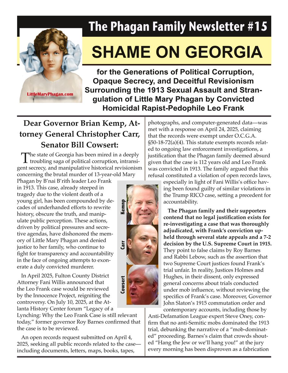 PhaganKean's tweet image. The Phagan Family Newsletter Number 15: July 21, 2025 (Part 1 of 4 Pages)
SHAME ON GEORGIA
for the Generations of Political Corruption, Opaque Secrecy, and Deceitful Revisionism Surrounding the 1913 Sexual Assault and Strangulation of Little Mary Phagan by Convicted Homicidal…