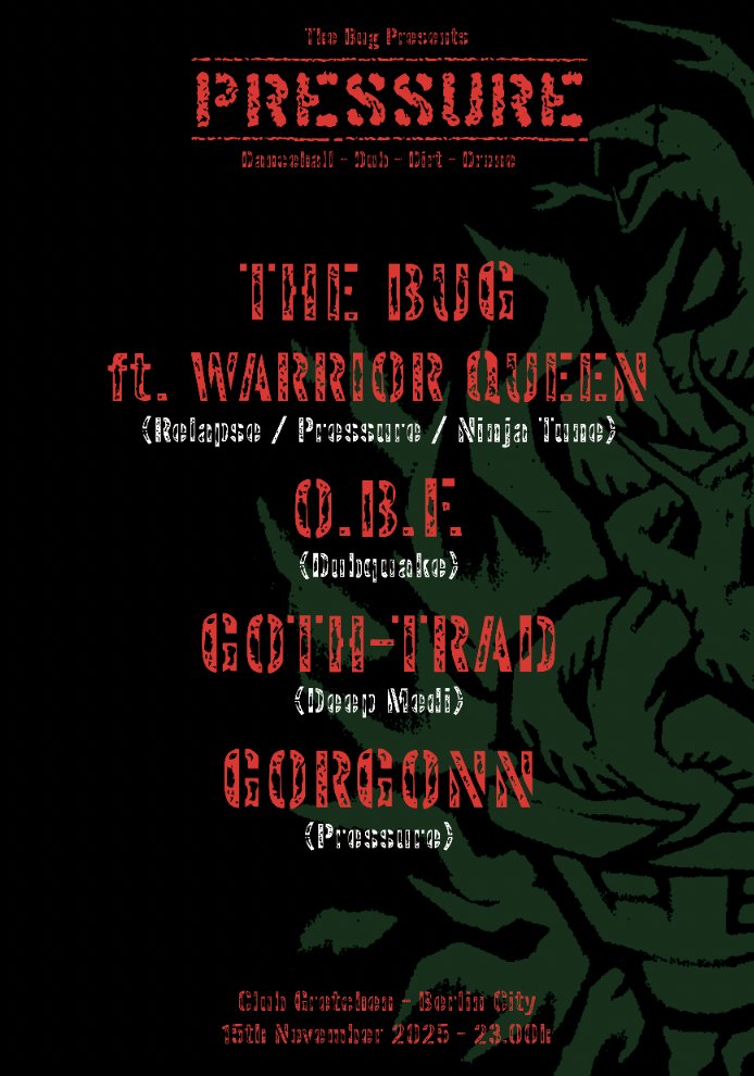 thebugzoo's tweet image. Very happy to announce the line up for the next PRESSURE party at @clubgretchen in Berlin... Nov 15th
The Bug ft Warrior Queen , O.B.F. , @GOTHTRAD and @gorgonn
Strictly killa no filla 🔊🔥🔥🔥
TKTS here, with early bird prices :
tixforgigs.com/Event/66935