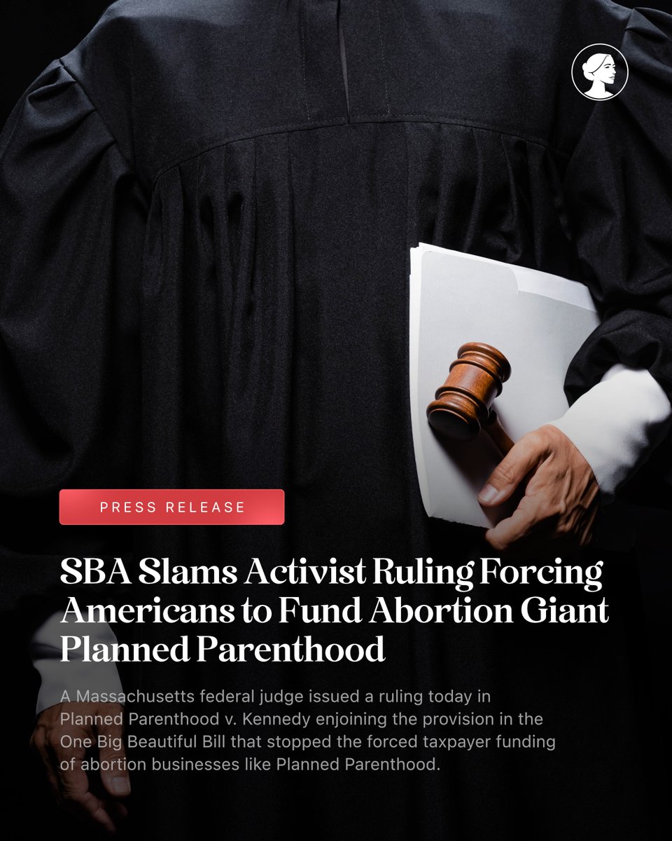 sbaprolife's tweet image. BREAKING: SBA Slams Activist Ruling Forcing Americans to Fund Abortion Giant Planned Parenthood
A Massachusetts federal judge issued a ruling today in PP v. Kennedy enjoining the provision in the OBBB that stopped the forced taxpayer funding of abortion businesses like Planned…