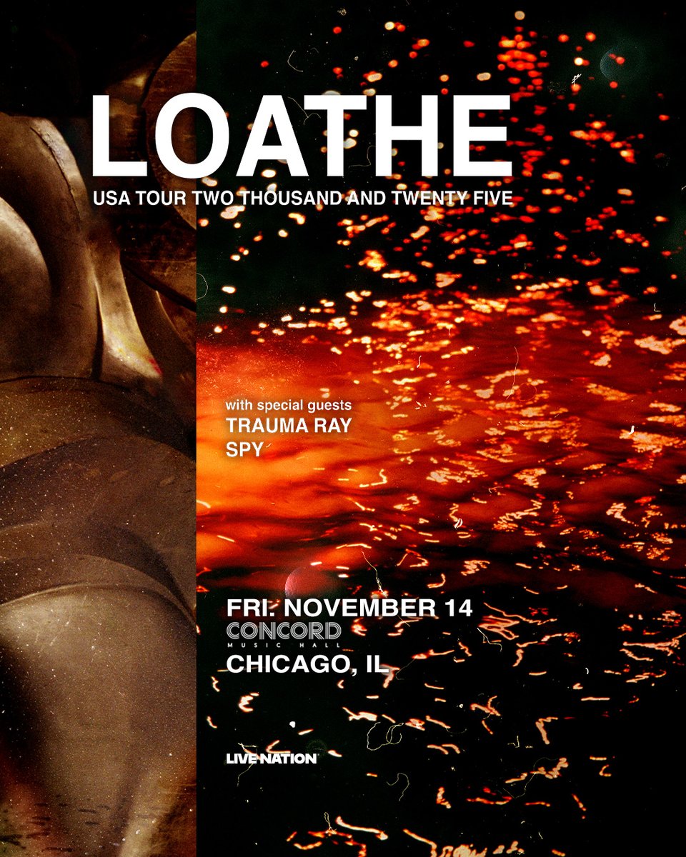Live Nation Chicago (@livenationil) on Twitter photo GET READY! 🔥 <a href="/loatheasone/">Loathe</a> is coming to <a href="/ConcordHall/">Concord Music Hall</a> on Fri, Nov 14 for the North American Tour 2025 with <a href="/trauma_ray/">trauma ray</a> & Spy!
Tickets on sale this Friday, July 25th @ 10AM local. 🤘 Unlock presale access Wednesday, July 23rd using our code: LIGHTS. livemu.sc/44I6Wtm GET READY! 🔥 <a href="/loatheasone/">Loathe</a> is coming to <a href="/ConcordHall/">Concord Music Hall</a> on Fri, Nov 14 for the North American Tour 2025 with <a href="/trauma_ray/">trauma ray</a> & Spy!
Tickets on sale this Friday, July 25th @ 10AM local. 🤘 Unlock presale access Wednesday, July 23rd using our code: LIGHTS. livemu.sc/44I6Wtm