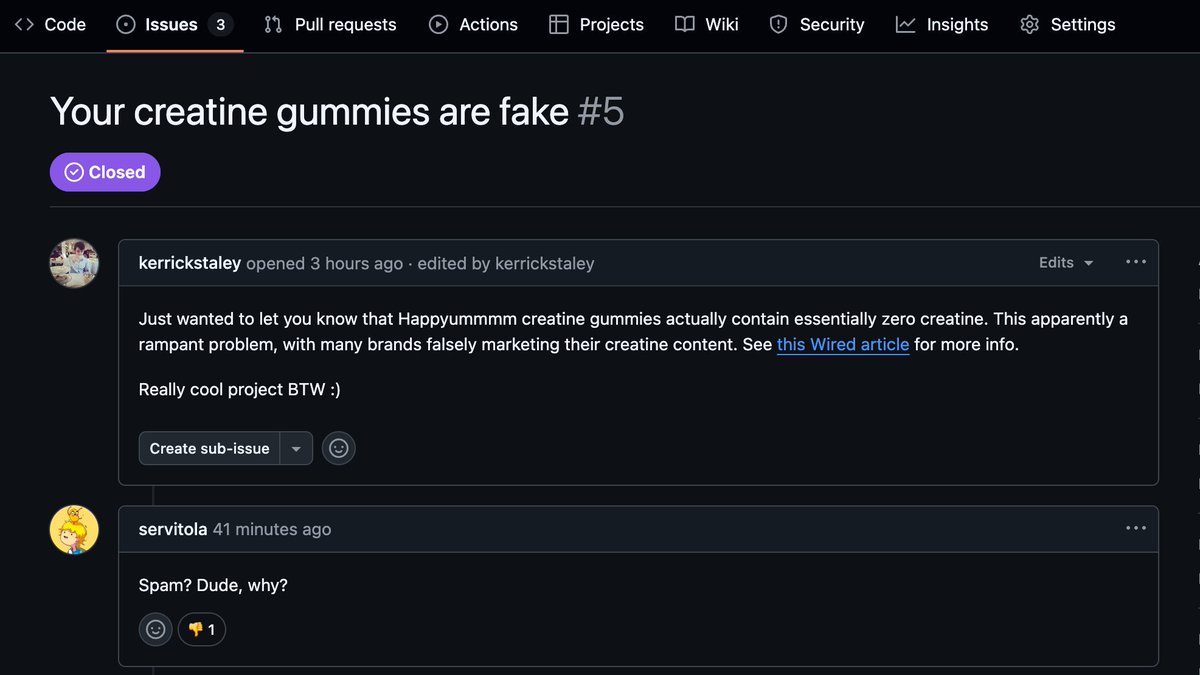 KrishRShah's tweet image. Only the real ones are opening Github issues letting me know that my creatine gummies are fake.
This is why I haven't been seeing the gains I deserve.