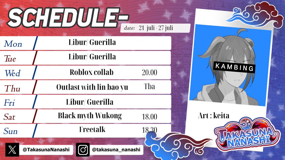 Weekly Schedule
21 juli - 27 juli 

Annoucement = #Takannouce
Live = #TakLivein
Fan Art = #takart
Clips = #taklip
Meme = #takahaha