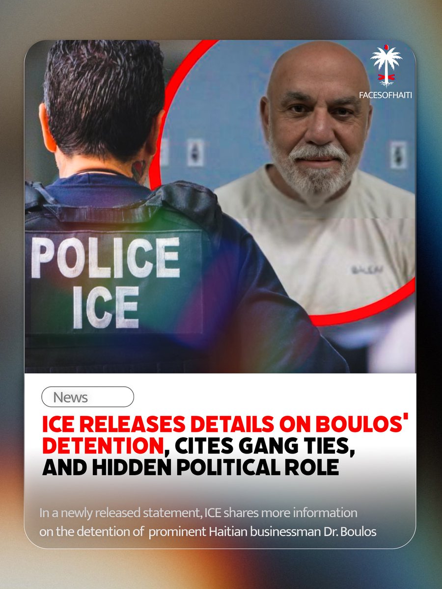 FacesOfHaiti_'s tweet image. UPDATES | In a newly released statement on Monday, July 21, 2025, U.S. Immigration and Customs Enforcement (ICE) provided further details regarding the detention of prominent Haitian businessman Pierre Réginald Boulos.
According to ICE, Boulos, who holds U.S. permanent…