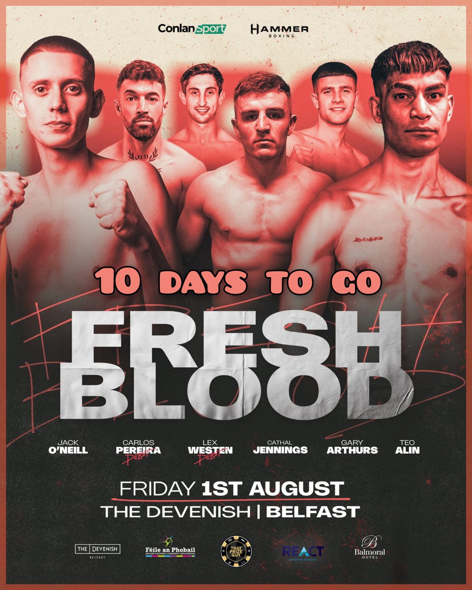 10 days to go

Conlan Sport &amp; Hammer Boxing present #FreshBlood at the Devenish complex in Belfast 

6 fight card, headlined by Jack O'Neill as he takes on Jake Pollard in his first scheduled 6 rounder

Teo Alin, Cathal Jennings &amp; Gary Arthus all continue their development whilst