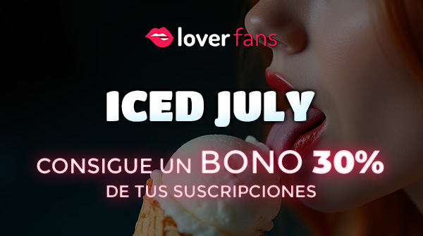 🥶 ¡Julio está que arde… pero en Loverfans lo enfriamos con #IcedJuly!

Del 22 al 28 de julio, cada vez que un usuario se suscriba a tu perfil, recibirá un 30% extra directo en su wallet. 💸💥
Eso significa más motivación para suscribirse… ¡y más ingresos para ti!
💡 Es una