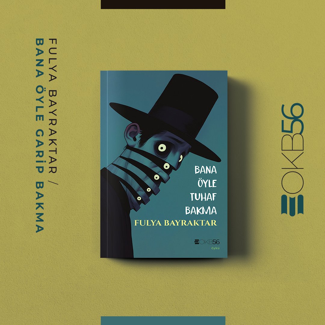 Yeni kitabımız;
Fulya Bayraktar
Bana Öyle Tuhaf Bakma