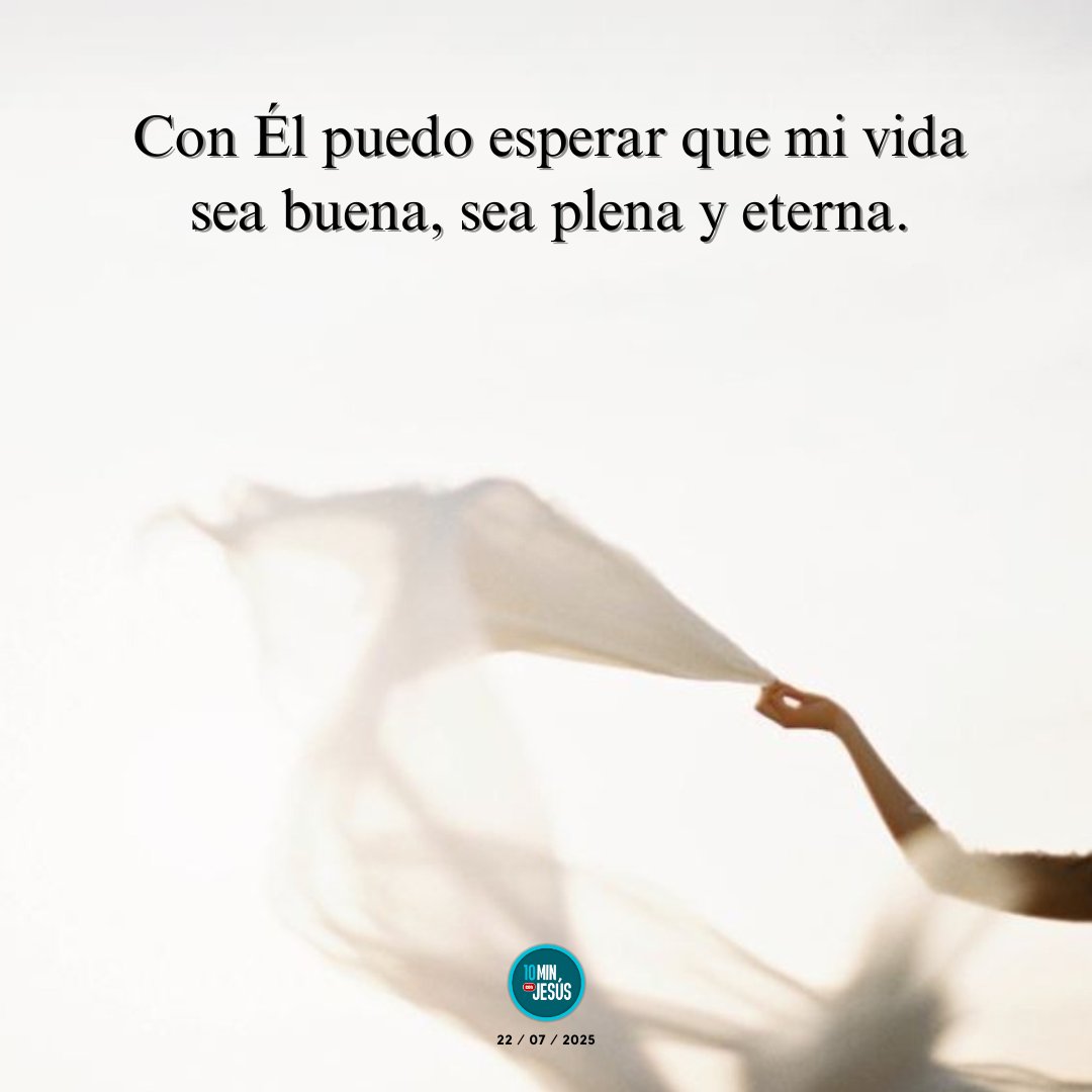 10MinconJesus's tweet image. Con Él puedo esperar que mi vida sea buena y sea plena y eterna.
10minutosconJesus