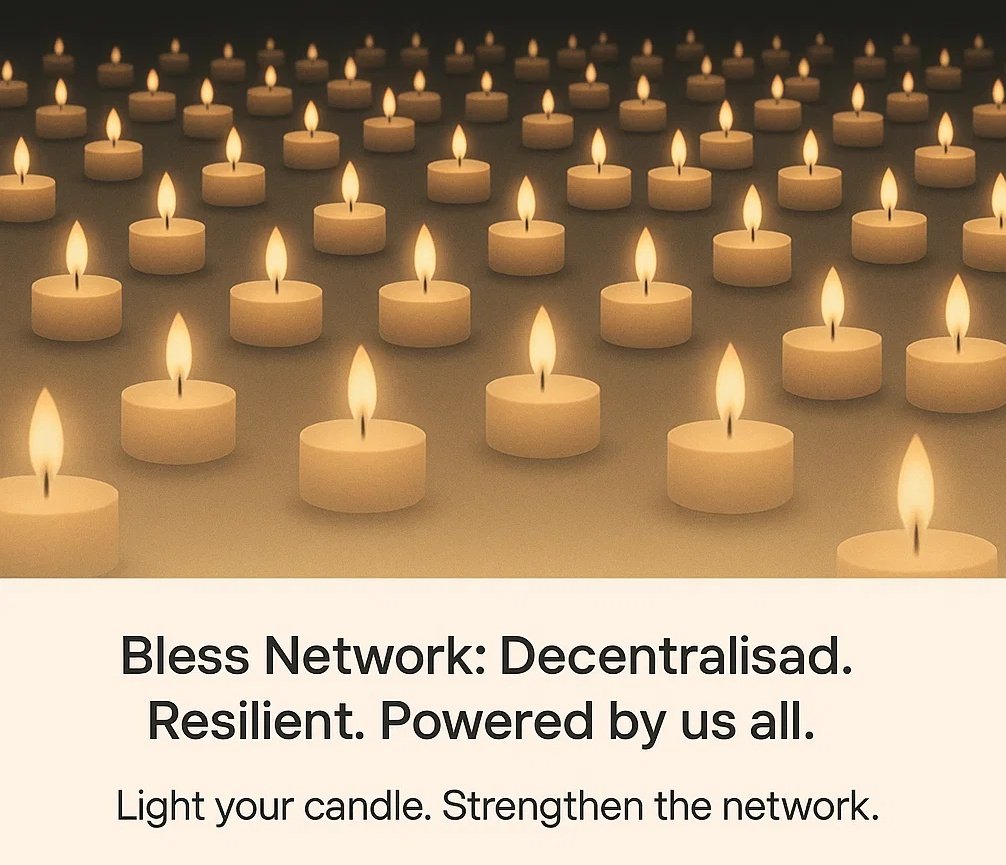 viktor_micel's tweet image. Gm CT
Imagine a dark room lit by a single bulb. One switch, one failure point.
Now imagine that same room lit by a thousand candles. Even if one goes out, the light remains strong.
Thatβs Bless Network.
Decentralised. Resilient. Powered by us all.
Stay $bless-ed