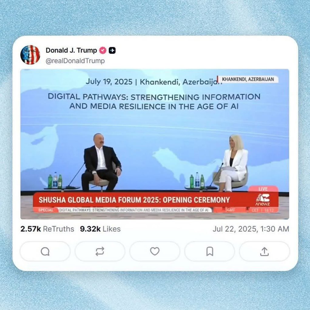 US President Trump shared on views expressed by President Ilham Aliyev about him at the Forum held in Khankendi. 

Shusha Forum once again proved that it is a true Global Forum. This is another manifestation of the interest of the 🇦🇿 President in his ideas on a global scale.