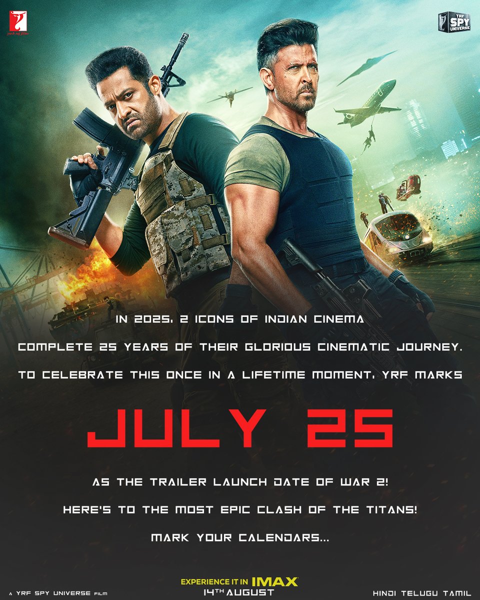 ANNOUNCEMENT🚨: #WAR2 trailer out on July 25th.
#War2 is set to release in Hindi, Telugu &amp; Tamil on August 14th in cinemas worldwide! 

<a href="/iHrithik/">Hrithik Roshan</a> | <a href="/tarak9999/">Jr NTR</a> | <a href="/advani_kiara/">Kiara Advani</a> | #AyanMukerji | #YRFSpyUniverse