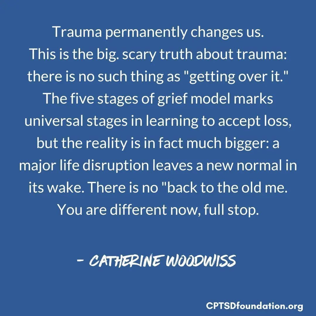 cptsdfoundation's tweet image. Indeed, there is no going back to the old you. But this is not a wholly negative thing. Healing from trauma can also mean finding new strength and joy.
The goal of healing is not a papering-over of changes in an effort to preserve or present things as normal.
