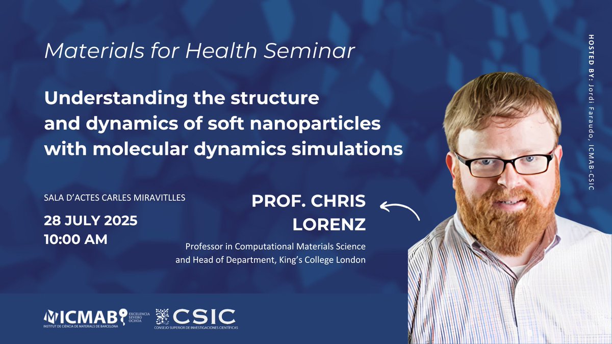 icmabCSIC's tweet image. Next week we will have a new #MaterialsforHealth Seminar!
📢Understanding the structure and dynamics of soft nanoparticles with molecular dynamics simulations
🗣️Chris Lorenz @cdlorenz,@KingsCollegeLon, UK
📅Monday 28 July 2025, 10.00 AM
icmab.es/understanding-…