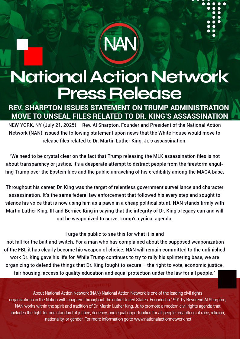 TheRevAl's tweet image. REV. SHARPTON ISSUES STATEMENT ON TRUMP ADMINISTRATION MOVE TO UNSEAL FILES RELATED TO DR. KING’S ASSASSINATION
NEW YORK, NY (July 21, 2025) – Rev. Al Sharpton, Founder and President of the National Action Network (NAN), issued the following statement upon news that the White…