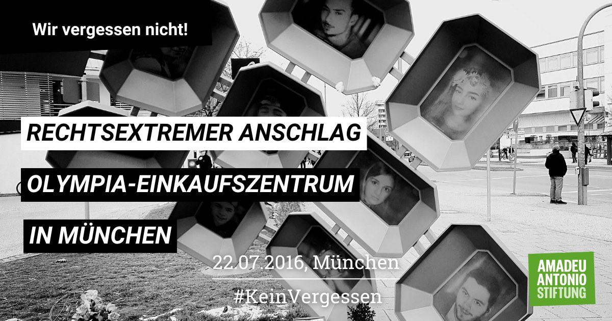 #KeinVergessen: Wir gedenken der Opfer des rechtsterroristischen Anschlags am #OEZ vom 22. Juli 2016 in #München. Neun Menschen wurden aus rassistischen Motiven ermordet. Die meisten waren Jugendliche mit familiärer Migrationsgeschichte. 1/x